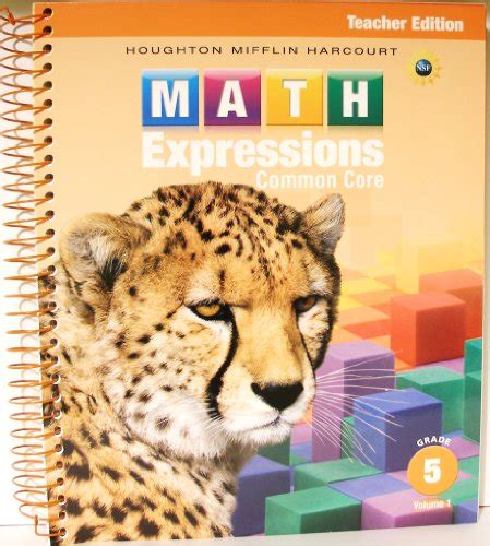 Students develop an understanding of mathematics through real-world situations and visual supports. . Math expressions common core grade 5 volume 1 pdf